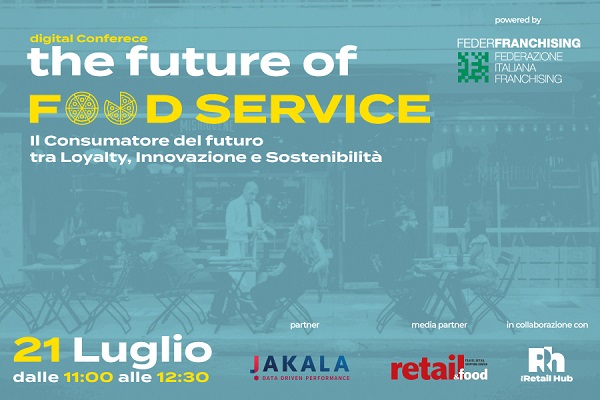 Digital Conference The Future of FOOD SERVICE – Il Consumatore del futuro tra Loyalty, Innovazione e Sostenibilità